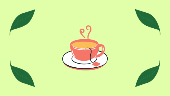 Light green background with four dark green leaves spaced around the edge of the image. An animated picture in the centre of a pink cup filled with tea sitting on a white plate. 